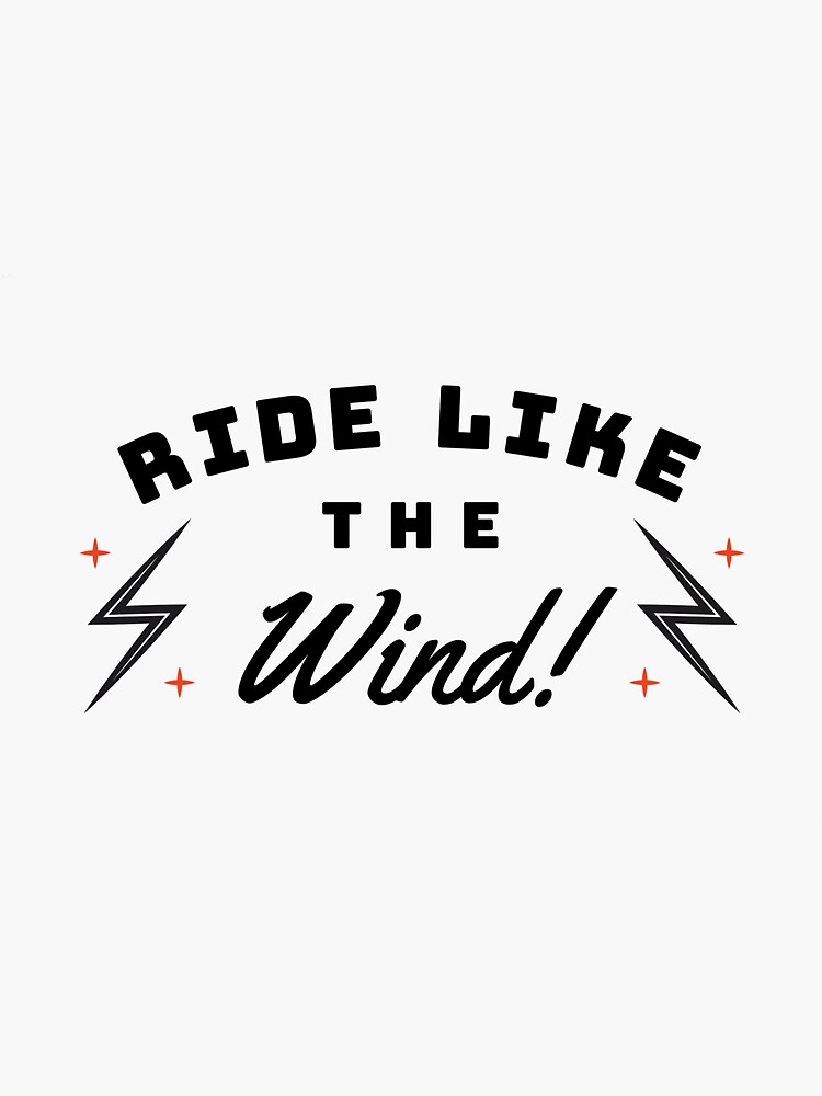 "Ride Like The Wind" Sticker by NikhilAnand Redbubble