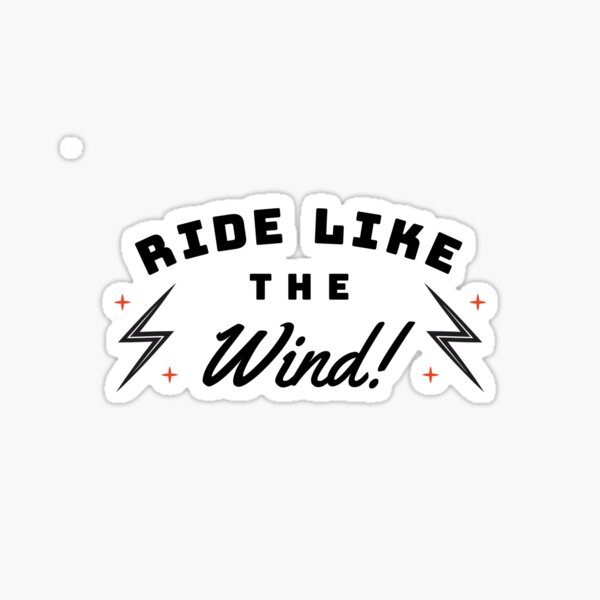 "Ride Like The Wind" Sticker by NikhilAnand Redbubble