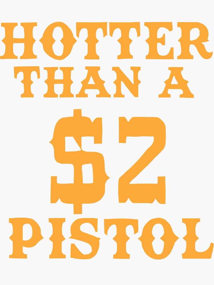 "YELLOW ‘HOTTER THAN A 2 PISTOL’ DESIGN" Sticker for Sale by cat803