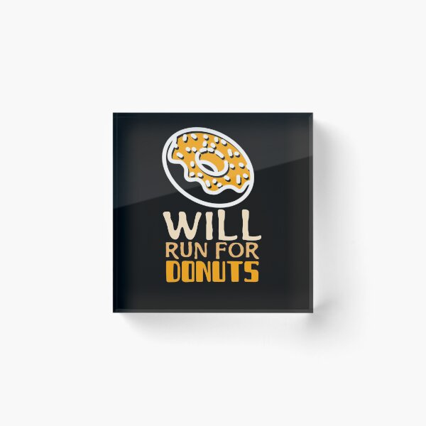 Item preview, Will Run For Donuts designed and sold by AmberSiraj.