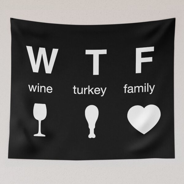Item preview, WTF - Wine Turkey Family Thanksgiving Shirt designed and sold by WordsmithNerd.