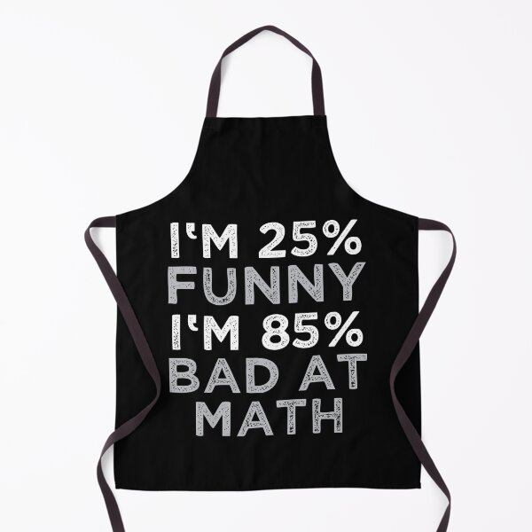 Item preview, I'm 25% Funny - I'm 85% Bad At Math Funny designed and sold by DoSt-997.