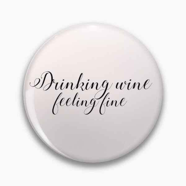 Item preview, Drinking Wine Feeling Fine designed and sold by Vivoh12.