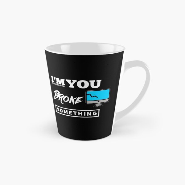 Item preview, I'm Here Because You Broke Something (color white) designed and sold by Stornu2Ruedas.