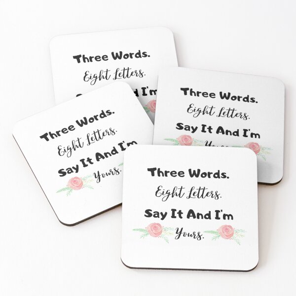 Item preview, Three Words. Eight Letters. Say it and I'm Yours.  designed and sold by lovehaleyxo.