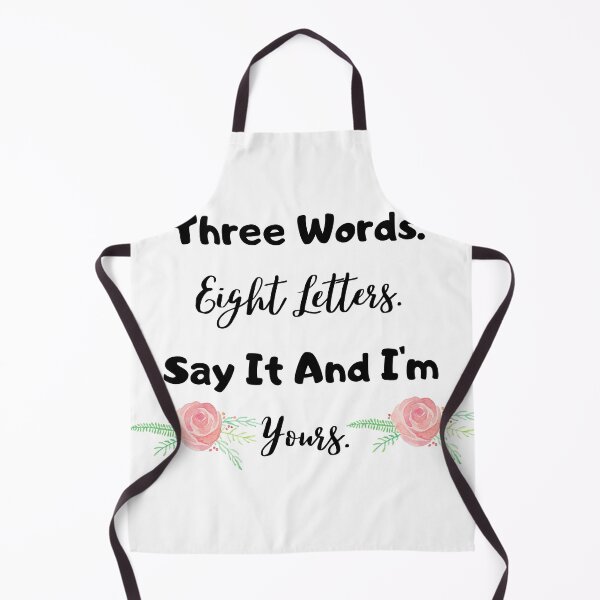 Item preview, Three Words. Eight Letters. Say it and I'm Yours. designed and sold by lovehaleyxo.