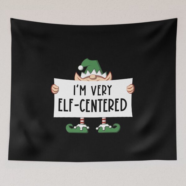 Item preview, I'm Very Elf Centered during the Christmas holiday season designed and sold by bonmotto.