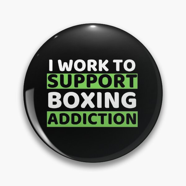 Item preview, I Work To Support Boxing Addiction designed and sold by bifkee19.