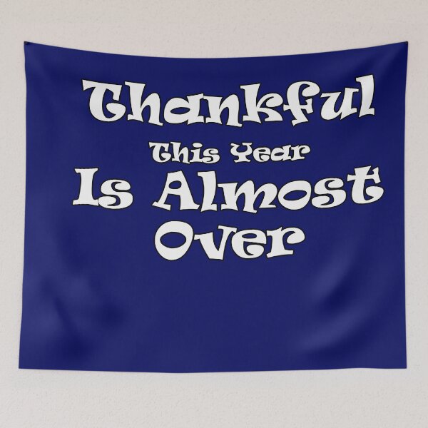 Item preview, Thankful This Year Is Almost Over designed and sold by Feline Rockstars.
