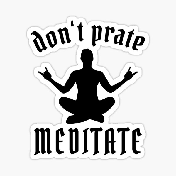 Vista previa del artículo con la obra «No prate Medita Divertido juego de palabras de yoga Padmasana Gesto de metal», diseñado y vendido por Carl's Clothing.