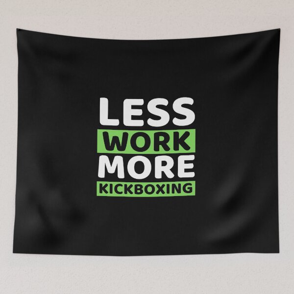 Item preview, Less Work More Kickboxing designed and sold by bifkee19.
