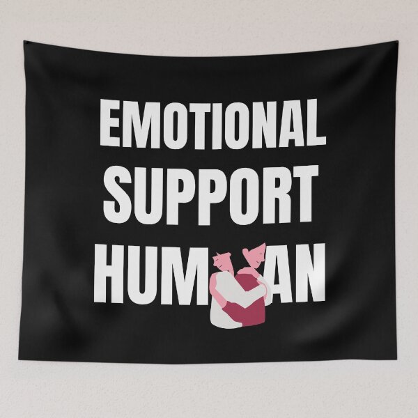 Item preview, Emotional Support Human designed and sold by Billie Sims.