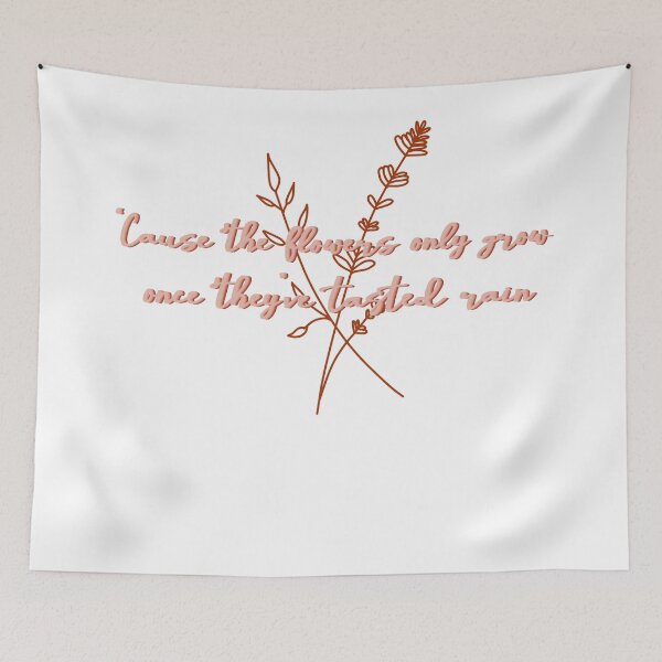 Item preview, The Flowers Only Grow Once They've Tasted Rain designed and sold by beckahbrooks.