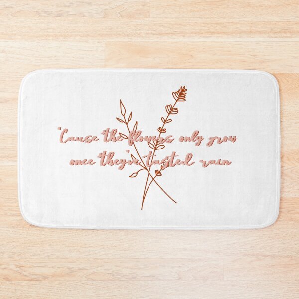 Item preview, The Flowers Only Grow Once They've Tasted Rain designed and sold by beckahbrooks.
