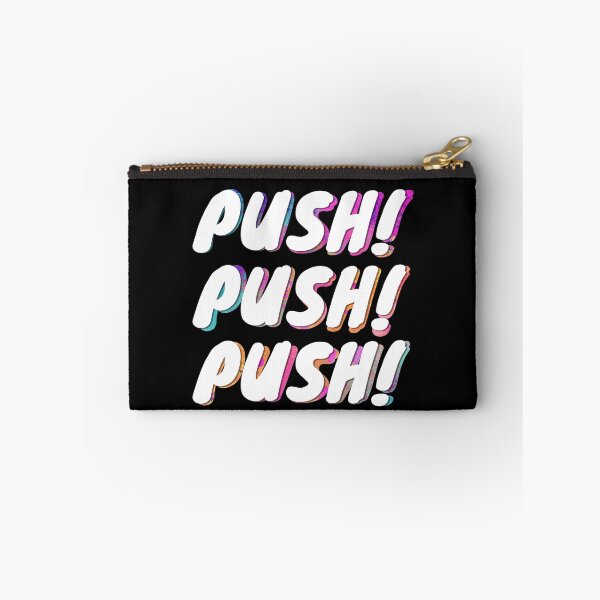 Item preview, Push! Push! Push! Mirrored message designed and sold by Thechillfactor.
