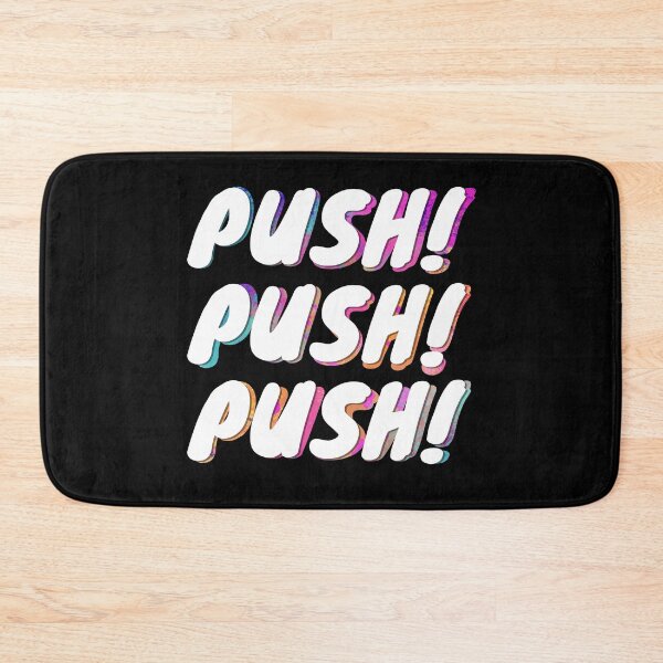 Item preview, Push! Push! Push! Mirrored message designed and sold by Thechillfactor.