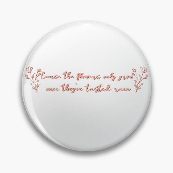 Item preview, The Flowers Only Grow Once They've Tasted Rain designed and sold by beckahbrooks.