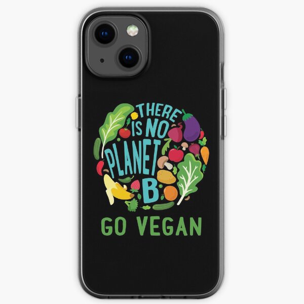 There Is No Planet B Go Vegan Vegetarian Healthy iPhone Soft Case