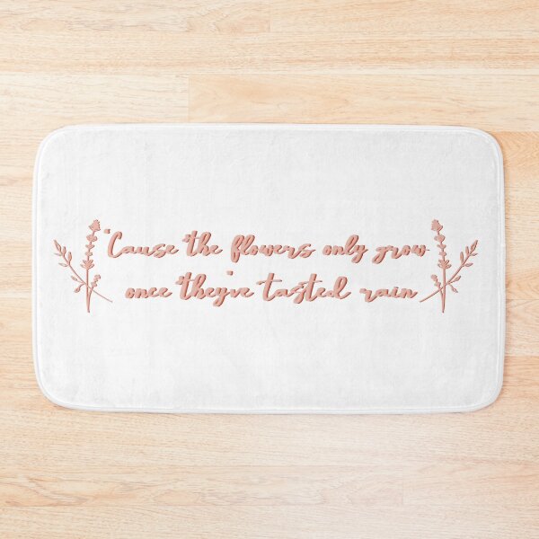 Item preview, The Flowers Only Grow Once They've Tasted Rain designed and sold by beckahbrooks.