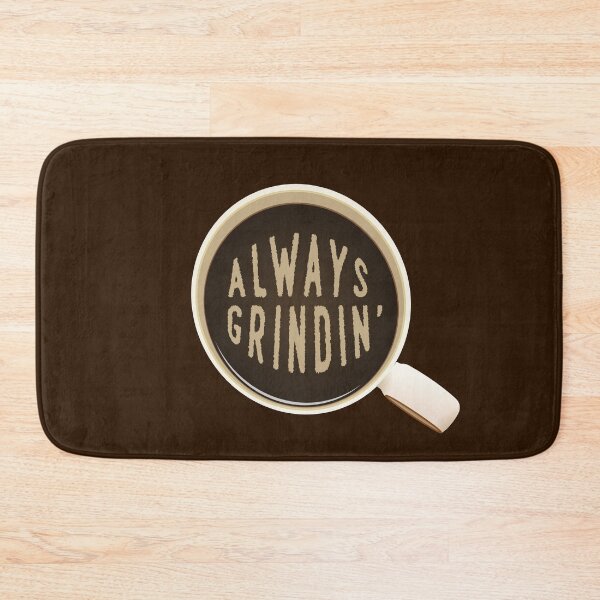 Item preview, Always Grindin' designed and sold by DeadRight.