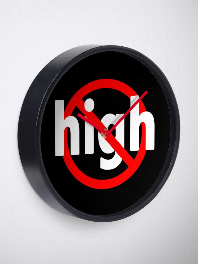 Alternate view of Not High - Sober Clock