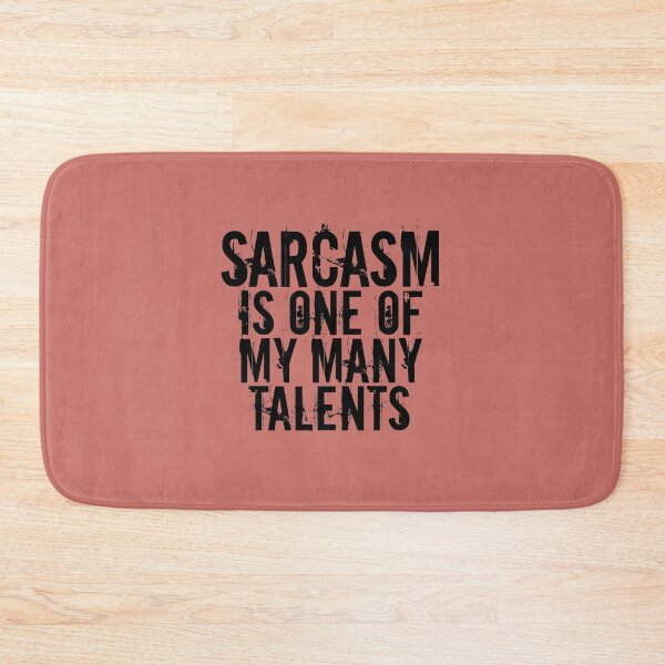 Item preview,  Sarcasm Is One Of My Many Talents,Funny Sayings designed and sold by medbouk1.