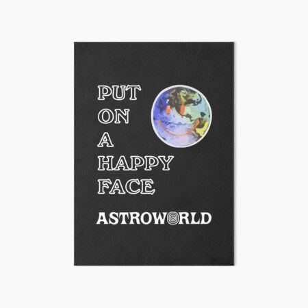 astroworld put on a happy face