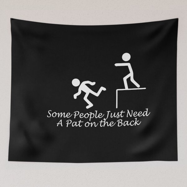 Item preview, Some People Just Need A Pat on the Back Funny Humor  designed and sold by alipapi.