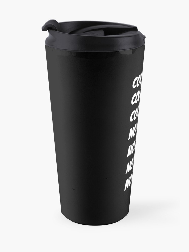 Alternate view of Cool Cool Cool No Doubt No Doubt No Doubt Travel Mug