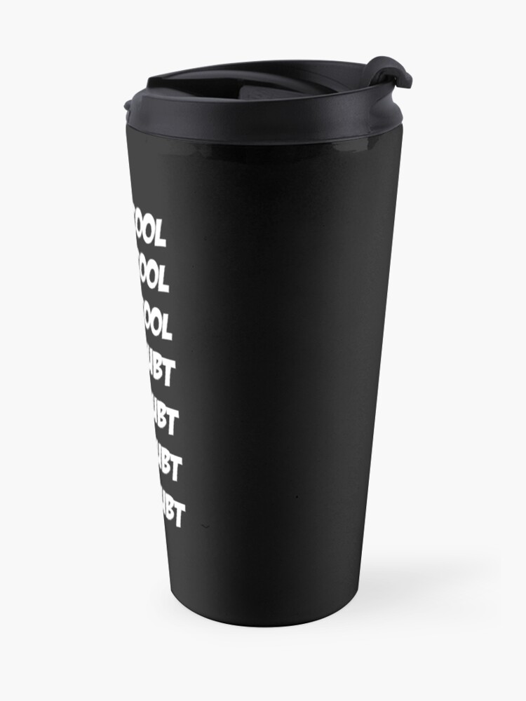 Alternate view of Cool Cool Cool No Doubt No Doubt No Doubt Travel Mug