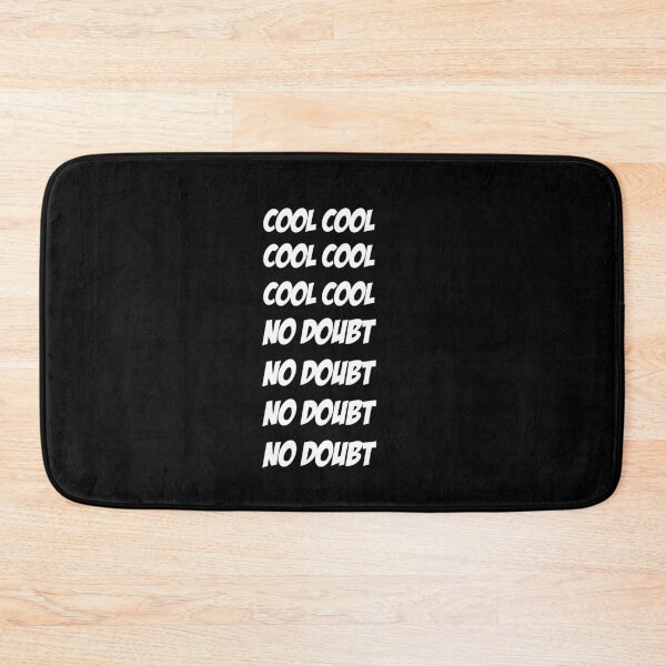 Item preview, Cool Cool Cool No Doubt No Doubt No Doubt designed and sold by KsuAnn.