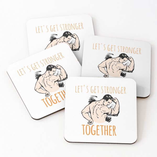 Let's get stronger together Coasters (Set of 4)