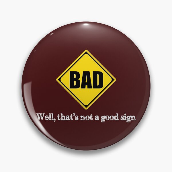 Item preview, Pessimist Gifts - Bad That's Not A Good Sign - Funny Warning Caution Gift Ideas for Negative People & Pessimists designed and sold by merkraht.