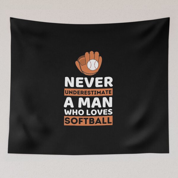 Item preview, Never Underestimate A Man Who Loves Softball designed and sold by bifkee19.