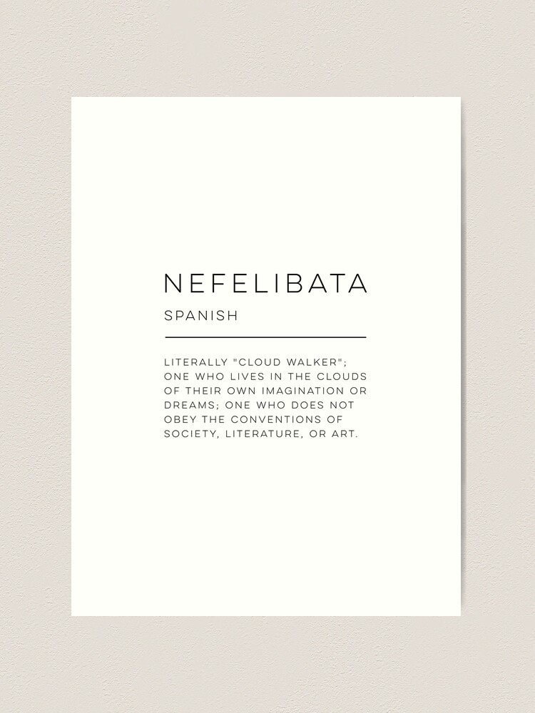 Nefelibata – One who lives in the clouds of their own imagination