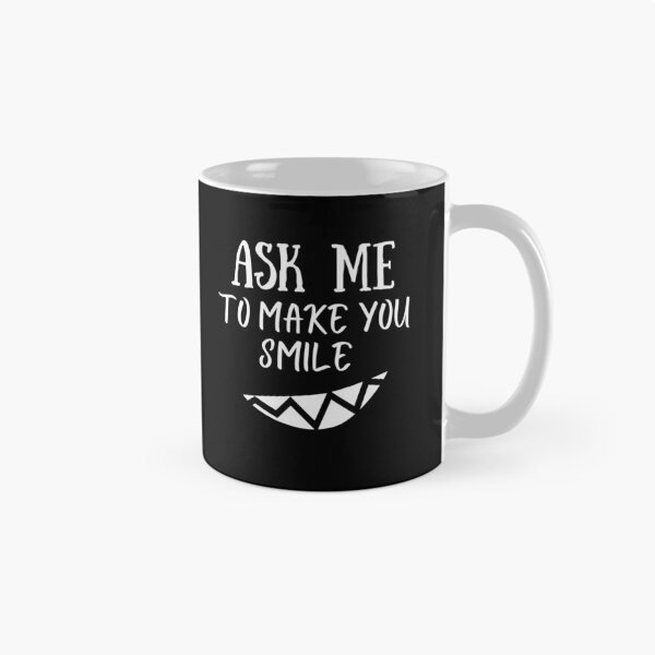 Item preview, Ask me to make you smile designed and sold by Stylekingdom.