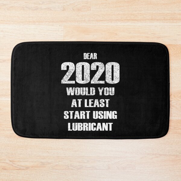 Item preview, Dear 2020 Would At Least Start Using Lubricant designed and sold by RobomShop.
