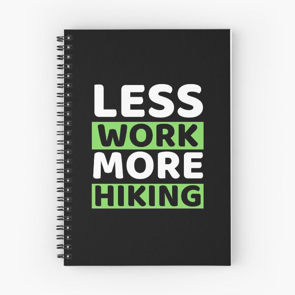 Item preview, Less Work More Hiking designed and sold by bifkee19.
