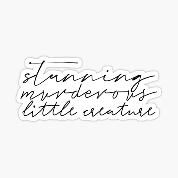 Stunning Murderous Little Creature From Blood and Ash Quote Sticker