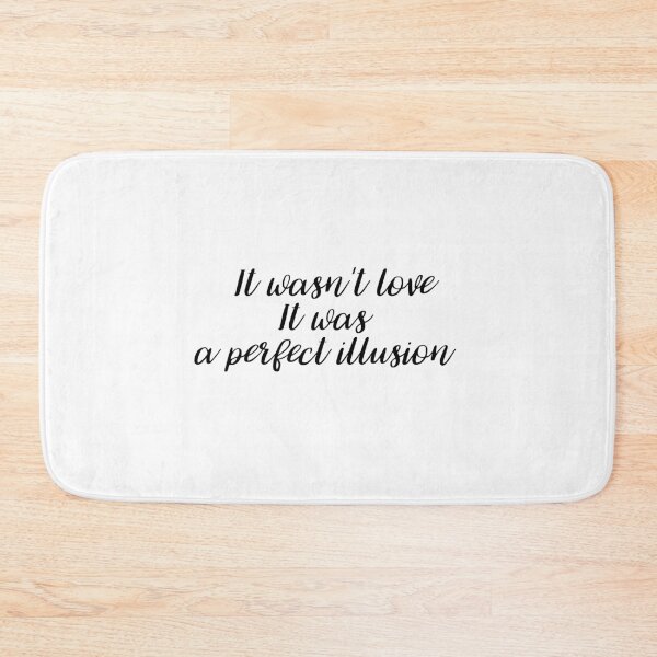 Item preview, It wasn't love, It was a perfect illusion designed and sold by psyduck25.