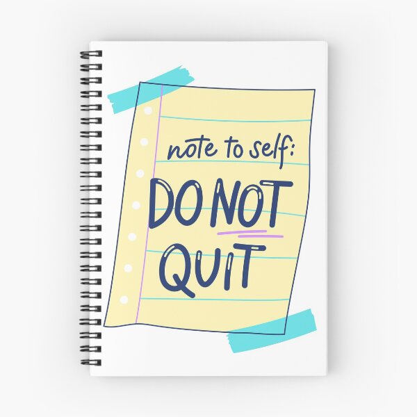 Item preview, Note to self: do not quit designed and sold by MyLucidDreams.