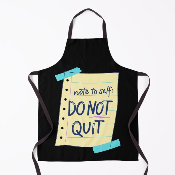 Item preview, Note to self: do not quit designed and sold by MyLucidDreams.
