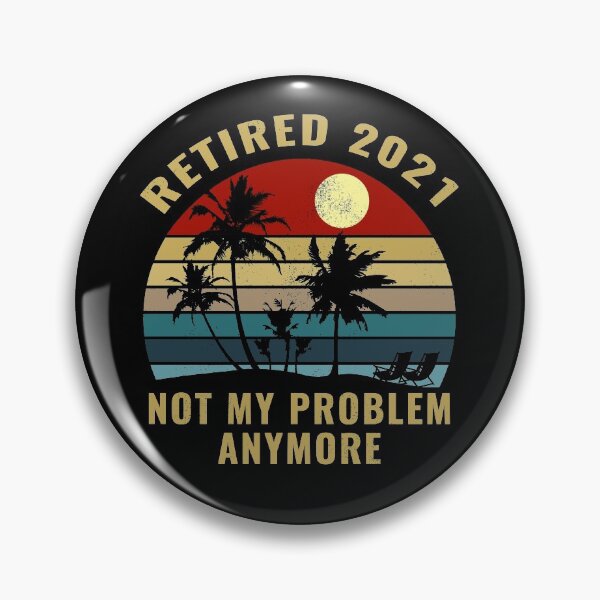 Item preview, Retired 2021 Not My Problem Anymore Retirement Gift designed and sold by ThreadsNouveau.