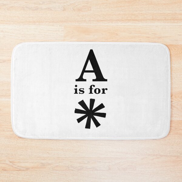 Item preview, ‘A’ stands for asterisk, right? designed and sold by timcordell.