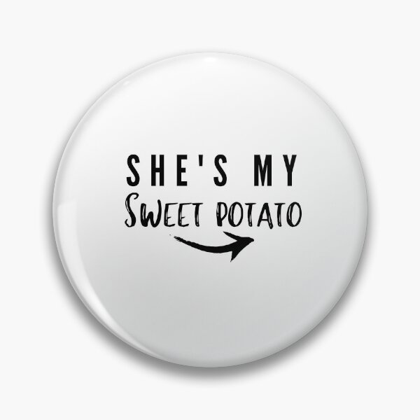 Item preview, shes my sweet potato designed and sold by criart.
