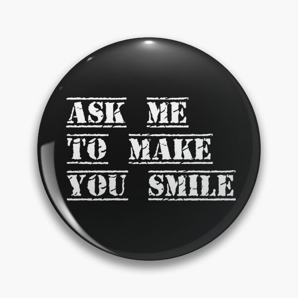 Item preview, Ask me to make you smile designed and sold by Openspace2020.
