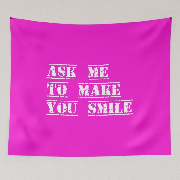 Item preview, Ask me to make you smile designed and sold by Openspace2020.