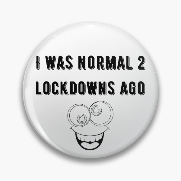 Item preview, I was normal 2 lockdowns ago designed and sold by raeofhopequotes.