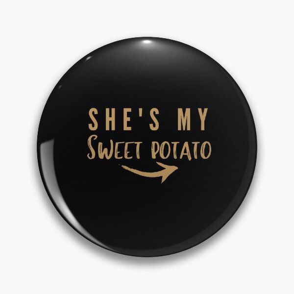 Item preview, shes my sweet potato designed and sold by criart.