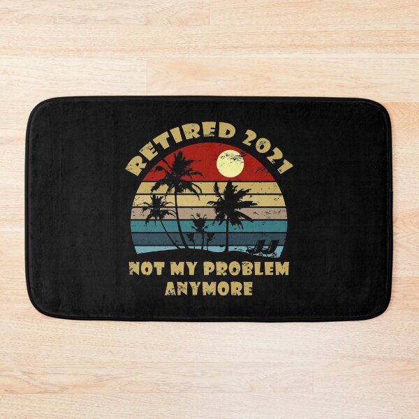 Item preview, Retired 2021 Not My Problem Anymore Retirement Gift 2 designed and sold by ThreadsNouveau.